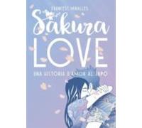 Sakura Love: Una Historia D Amor A Japo