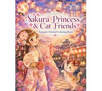 Sakura Princess & Cat Friends: Summer Festival Coloring Book: 25 Cozy Japanese Summer Festival Scenes for Kids Ages 6-10