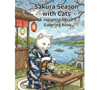 Sakura Season with Cats: A Japanese Ukiyo-e Coloring Book: 50 Hiroshige-Inspired Hanami Scenes-Serene Edo-Style Landscapes, Cherry Blossoms & Feline Companions for Adult Relaxation
