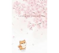 Sakura＆Shiba Gratitude Journal: Daily Mindfulness & Reflection (Shiba＆Sakura)