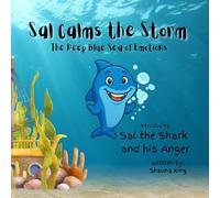 Sal Calms the Storm: Sal the Shark and His Anger (The Deep Blue Sea of Emotions)