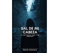 Sal de mi cabeza: Te ame con el alma y me rompiste