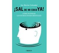 Sal De Mi Coco Ya. Cómo Superar Las Rumiaciones Mentales (libros Singu