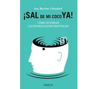 Sal de mi coco ya. Cómo superar las rumiaciones mentales (Libros singulares)