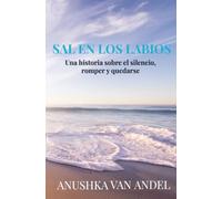 Sal en los labios: Una historia sobre el silencio, romper y quedarse