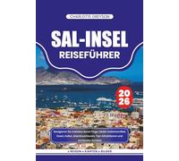 SAL-INSEL REISEFÜHRER 2026: Navigieren Sie mühelos durch Flüge, lokale Verkehrsmittel, Essen, Kultur, Abenteuertouren, Top-Attraktionen und versteckte Schätze