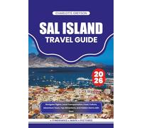 SAL ISLAND TRAVEL GUIDE 2026: Navigate Flights, Local Transportation, Food, Culture, Adventure Tours, Top Attractions, and Hidden Gems with Ease