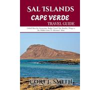 Sal Islands Cape Verde Travel Guide: Unlock Must-See Attractions, Budget Travel Tips, Beaches, Things to Do, Hidden Gems and Adventure Ideas