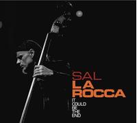 Sal La Rocca - It Could Be The End