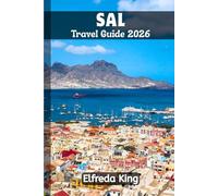 SAL Travel Guide 2026: The Local Secrets of Sal No one Told You About