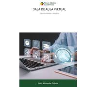 SALA DE AULA VIRTUAL: Oportunidades e desafios