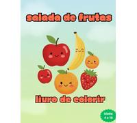 Salada de frutas-livro de colorir: Livro de colorir de frutas.