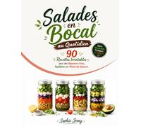 Salades en Bocal au Quotidien: 90 Recettes Inratables pour des Déjeuners Frais, Équilibrés et Pleins de Saveurs