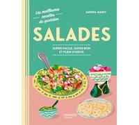 Salades: Super facile, super bon et plein d'infos (Les meilleures recettes du quotidien)