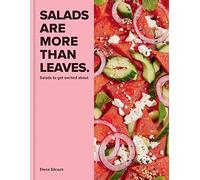 Salads Are More Than Leaves: Salads to get excited about