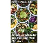 Salads Sandwiches And Chafing-dish Dainties (ebook)