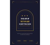 Salah and Sunnah Habit Tracker: Daily Prayer Log and Islamic Worship Checklist for Muslim Men and Women 150-Page Undated Logbook to Track Five Daily ... Daily Islamic Habits With Monthly Reflections