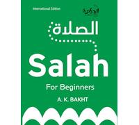 Salah for Beginners: Islamic Prayer for Everyone