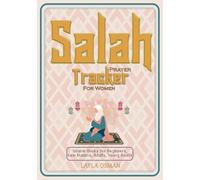 Salah Prayer Tracker For Women: Islamic Books For Beginners, New Muslims, Adults, Young Adults
