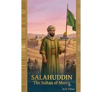 Salahuddin: The Sultan of Mercy (Heroes of Islamic History)