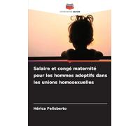 Salaire et congé maternité pour les hommes adoptifs dans les unions homosexuelles
