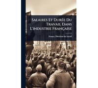 Salaires Et Durée Du Travail Dans L’industrie Française