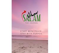 Salam (Peace) Journal: Salam: A Quiet Space for Writing, Dreaming, and Discovering Yourself Through Words