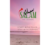 Salam (Peace) Journal: Salam: A Quiet Space for Writing, Dreaming, and Discovering Yourself Through Words