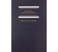Salamanca, escuela de juristas: Estudios sobre la enseñanza del derecho en el Antiguo Régimen (SIN COLECCION)