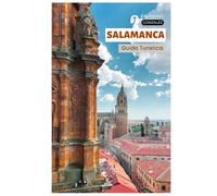 Salamanca Guida Turistica: La storica città universitaria della Spagna con attrazioni, percorsi di tapas, siti meno noti e itinerari pratici per gite di un giorno