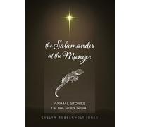 Salamander at the Manger: Animal Stories of the Holy Night