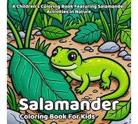Salamander Coloring Book: A Children’s Coloring Book Featuring Salamander Activities in Nature