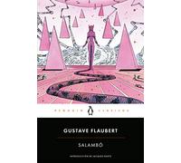 Salambó: con introducción de Jacques Neefs, profesor en la Johns Hopkins University (Penguin Clásicos)