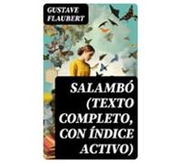Salambó (texto Completo Con Índice Activo) (ebook)