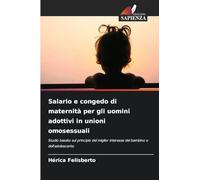 Salario e congedo di maternità per gli uomini adottivi in unioni omosessuali: Studio basato sul principio del miglior interesse del bambino e dell'adolescente