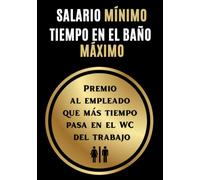 Salario Mínimo, Tiempo en el Baño Máximo: Premio al empleado que más tiempo pasa en el WC del trabajo. Regalo divertido para compañeros de trabajos algo vagos