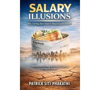 Salary Illusions: Why Earning More Doesn’t Always Lead to Wealth