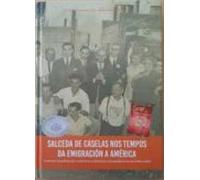 Salceda De Caselas Nos Tempos Da Emigracion A America