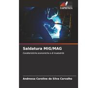 Saldatura MIG/MAG: Caratteristiche economiche e di insalubrità