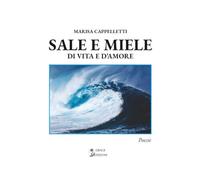 Sale e miele: Di vita e d'amore