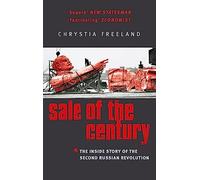 Sale Of The Century: The Inside Story of the Second Russian Revolution