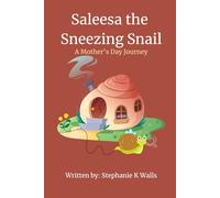 Saleesa the Sneezing Snail: A Mother’s Day Journey