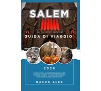 SALEM GUIDA DI VIAGGIO 2026: Informazioni e risorse essenziali per famiglie, bambini, viaggiatori singoli e una visita fluida e informata