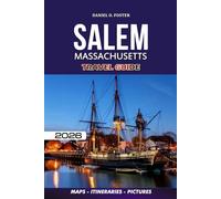 SALEM MASSACHUSETTS TRAVEL GUIDE 2026: Your Ultimate Companion for a Stress-Free Trip: What to See, Do, Eat & Where to Stay