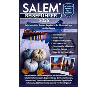 SALEM REISEFÜHRER 2026: Der ultimative Touristenbegleiter mit interaktiven Karten, lokalen Geheimnissen, Expertentipps, den besten Touren, ... des historischen Juwels von New England