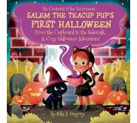 Salem the Teacup Pup's First Halloween: From the Cupboard to the Sidewalk-A Cozy Halloween Adventure!