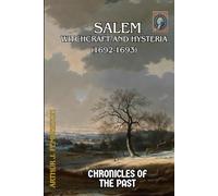 Salem: Witchcraft and Hysteria (1692-1693) (Chronicles of the Past)