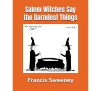 Salem Witches Say the Darndest Things