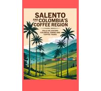 SALENTO AND COLOMBIA'S COFFEE REGION: Valle de Cocora Colorful Towns and Coffee Tours