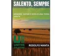 Salento, Sempre: memorie, sapori e versi di una terra amata